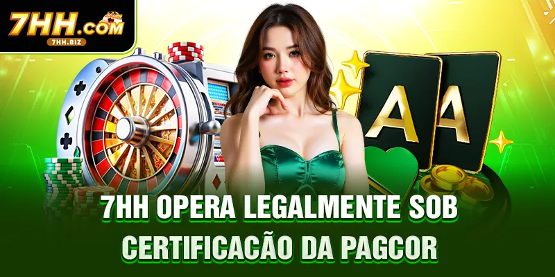 7HH opera legalmente sob certificação da PAGCOR