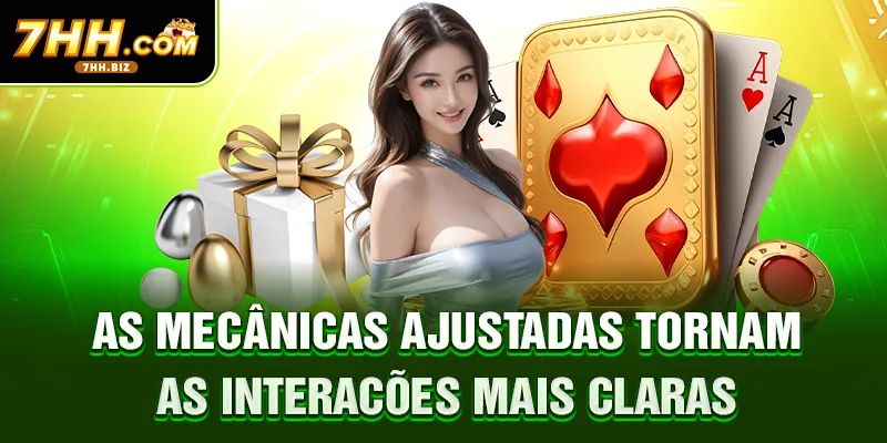As mecânicas ajustadas tornam as interações mais claras